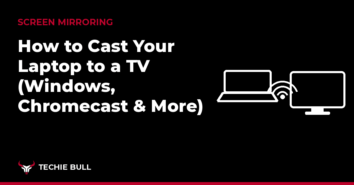 How to Cast Your Laptop to a TV (Windows, Chromecast & More) thumbnail