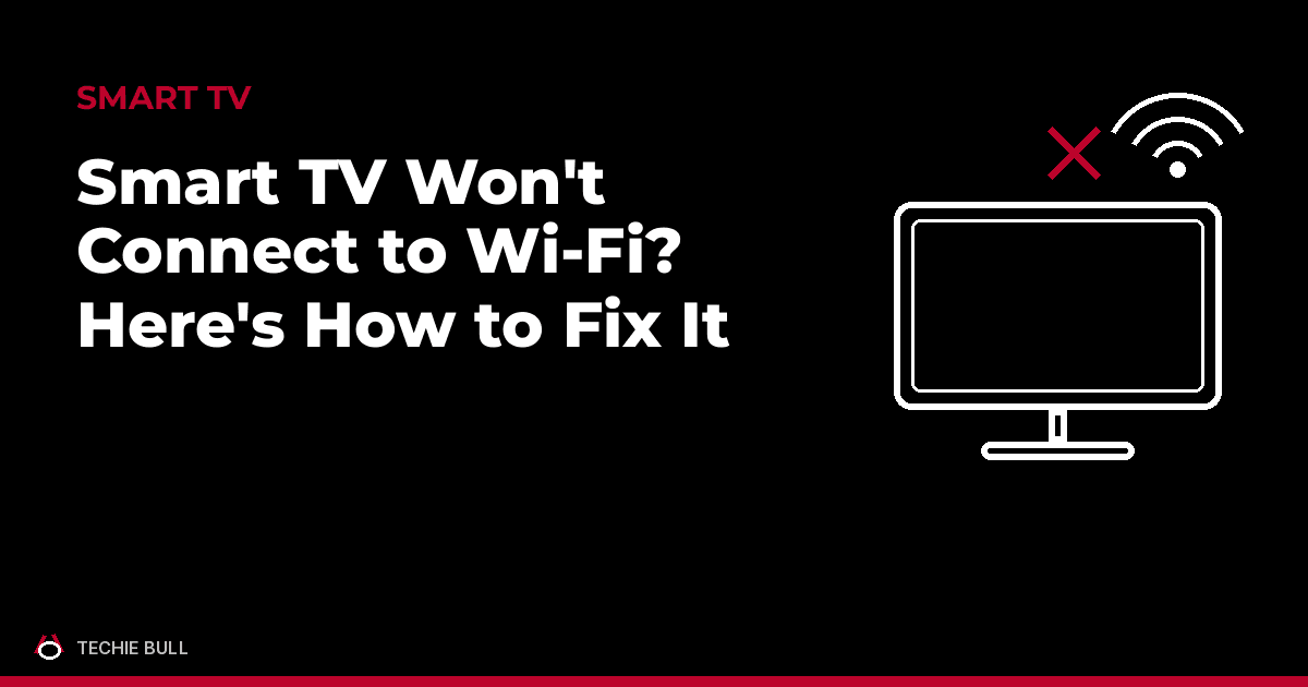 Smart TV Won't Connect to Wi-Fi? How to Fix It thumbnail